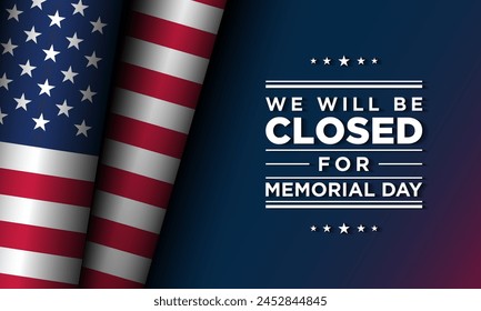 Memorial Day Background Design. We will be closed for Memorial Day. Vector Illustration.