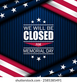 Memorial day background design with we will be closed text 