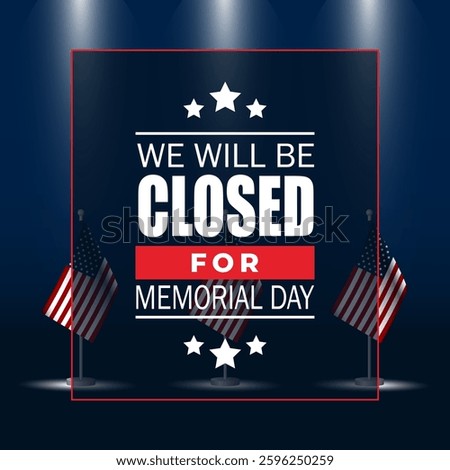 Memorial day background design with we will be closed text 