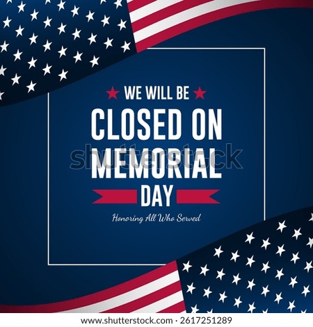 Memorial day background design with we will be closed text 