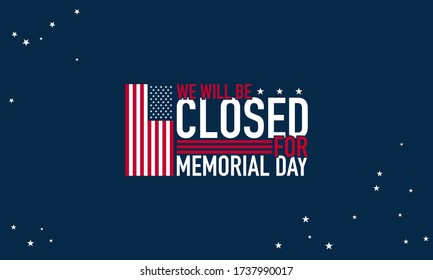 Memorial Day Background. We will be closed for Memorial Day. Banner Design with stars on blue background. Vector illustration.