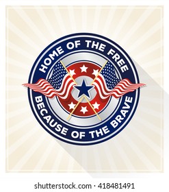 Memorial day badge concept. USA patriotic shield symbol with text Home of the free because of the brave. Vector illustration