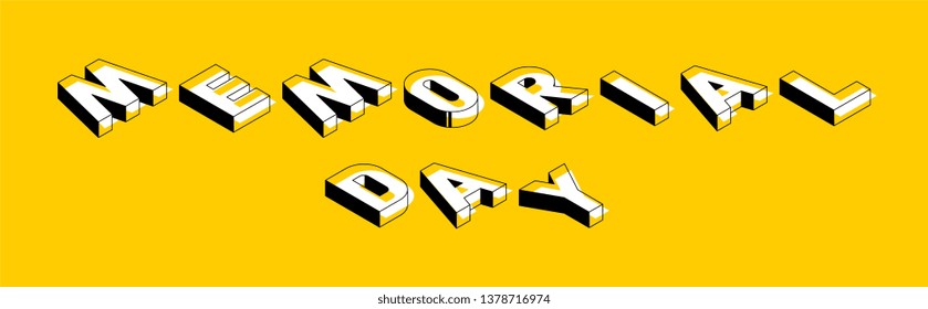 memorial day banner design layout with isometric letters for greeting cards, posters, invitations, brochures. abstract trend retro typography with symbols or signs in geometric 3D shape style. eps 10