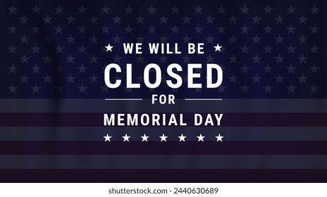 Memorial day banner design. We will be closed for Memorial Day. Vector illustration