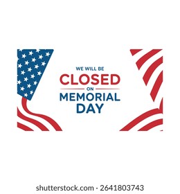Memorial day closure announcement with american flag elements holiday concept design