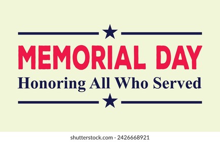 Memorial Day Honoring All Who Served Text Quote Typography usa america t shirt backround banner poster design vector illustration. svg