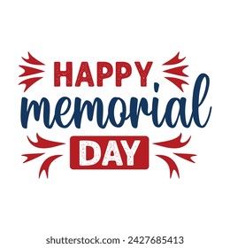 Memorial Day, May 27, 2024. Happy Memorial Day text Quotes Typography New Design For T Shirt, Backround, banner, poster, vector illustration..