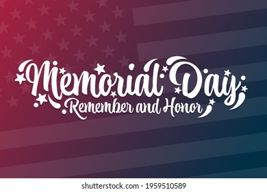 Memorial Day. Remember and Honor. Holiday concept. Template for background, banner, card, poster with text inscription. Vector EPS10 illustration