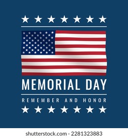 Memorial Day - Remember and Honor Poster. US Memorial Day Celebration. American National Holiday. Invitation template with text and waving us flag on blue background. Vector illustration
