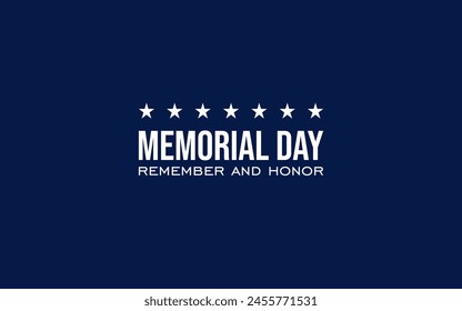 Memorial Day - Remember and Honor Poster. Usa memorial day celebration. American national holiday