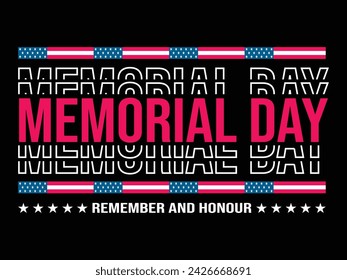 Memorial Day Remember And Honour. Memorial Day, May 27, 2024. Happy Memorial Day text Quotes Typography New Design For T Shirt, Backround, banner, poster, vector illustration..