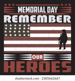 Memorial Day Remember Our Heroes
Happy Memorial Day t-shirt design.
