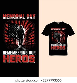 Memorial Day remembering our heros T-shirt design vector template 