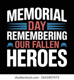 Memorial day remembrance honoring fallen heroes with patriotic typography design