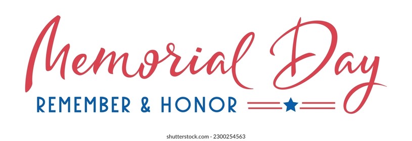 Memorial Day Text Banner. Remember and Honor. American national holiday. Hand drawn lettering typography design. United States Armed Forces. Horizontal Vector poster.