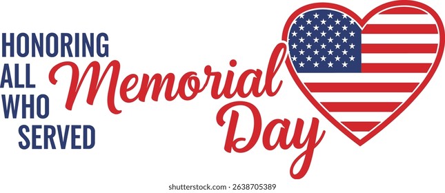 Memorial Day Text Banner with USA Flag in heart shape. Remember and Honor. American national holiday. Hand drawn lettering typography design. United States Armed Forces. Horizontal Vector 