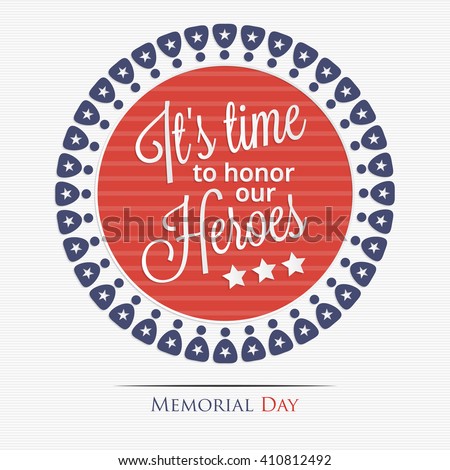 Memorial Day. It's time to honor our heroes lettering for your design