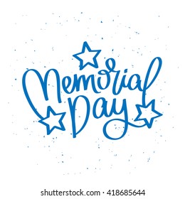 Memorial Day. The trend calligraphy. Excellent gift card to the day of Independence. Vector illustration on white background.