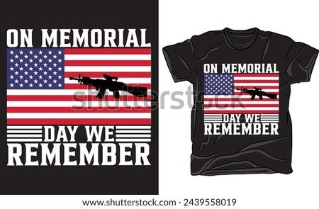 memorial day typography t-shirt design and vector graphic. Fully editable vector graphic and print ready file.Perfect for casual, work, date, party, travel,street, and daily wear.
