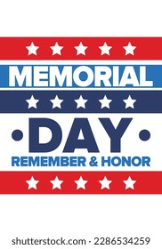 Memorial Day in United States. Remember and Honor. Federal holiday for remember and honor persons who have died while serving in the United States Armed Forces. Celebrated in May. Vector poster