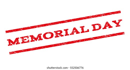 Memorial Day watermark stamp. Text tag between parallel lines with grunge design style. Rubber seal stamp with dust texture. Vector red color ink imprint on a white background.