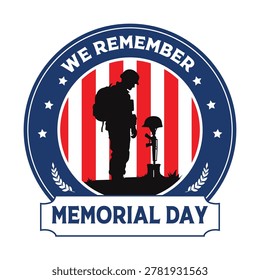 Memorial Day We Remember Badge with Standing Soldier and American Flag Vector