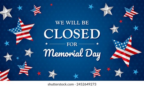 Memorial Day - We will be closed for Memorial day background vector illustration. American Flag Star frame