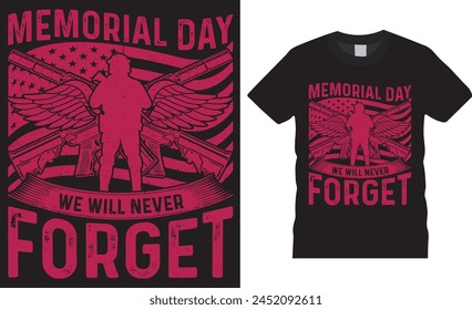 Memorial day we will never forget, memorial day t shirt design vector template. Memorial day t shirt design. USA  t shirt ready for any print item. USA Memorial Day typography T shirt design.
