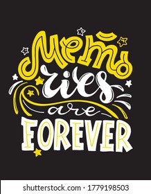Memories are forever. Motivation lettering hand drawn doodle postcard. Lettering art for poster, banner, art, t-shirt design.