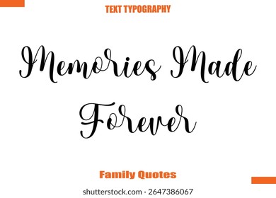 Memórias feitas para sempre Família de texto tipográfico dizendo