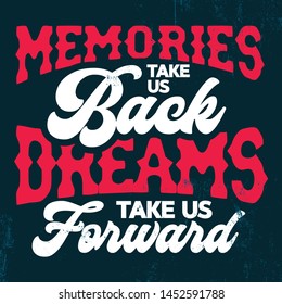 Memories take us back dreams take us forward.  A very creative typography motivational quote with dark blue background. Inspirational Typography Creative Motivational Quote Poster Design. For Tote Bag