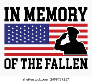 In Memory Of The Fallen Svg,Veterans Day Svg,Patriotic Svg,Veteran Svg,4th Of July Svg,Military Svg,Memorial Day Svg,Soldier Svg,American Flag Svg,Cut File,Silhouette