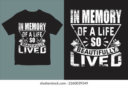 In memory of a life so beautifully lived - Memorial t-shirts design vector