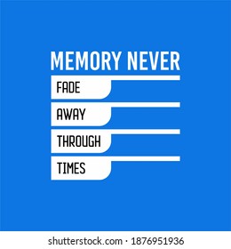 Memory Never fade away through times typography slogan for t shirt printing, tee graphic design.