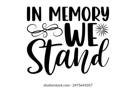 
In Memory We Stand Lettering design for greeting banners, Mouse Pads, Prints, Cards and Posters, Mugs, Notebooks