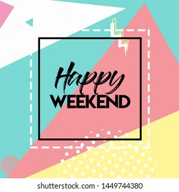 Memphis Style Happy Weekend vector art background wallpaper HD