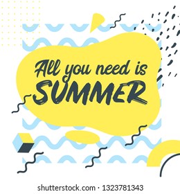 Memphis style summer banner template with text. Vector illustration. Geometric and abstract liquid shapes. All you need is summer text. Square composition.