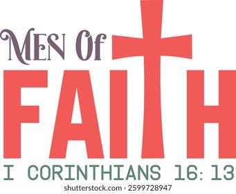 Men Of Faith I Corinthians 16:13