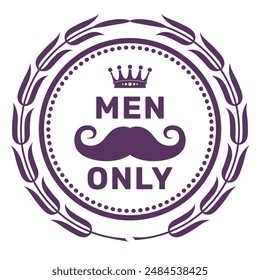 Men only club stamp, mustache with crown, private club blazon or badge, vector 