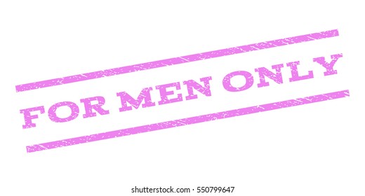 For Men Only watermark stamp. Text tag between parallel lines with grunge design style. Rubber seal stamp with scratched texture. Vector violet color ink imprint on a white background.