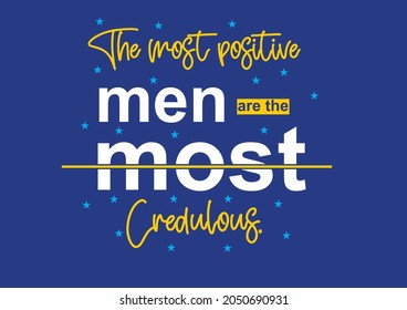 men Positive quote vector illustration for motivational and t-shirt printing and also graphic design