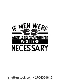 If men were angels no government would be necessary.Hand drawn typography poster design. Premium Vector.