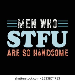 Men Who STFU Are So Handsome