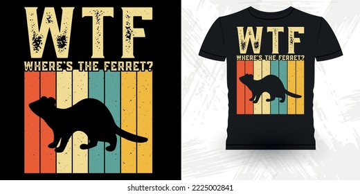 Men Women Animal Lover Funny Ferret Owner Retro Vintage Ferret T-Shirt Design