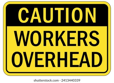 Men working above warning sign and labels