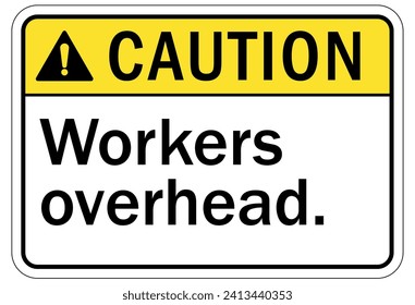 Men working above warning sign and labels