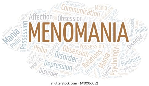 Menomania word cloud. Type of mania, made with text only.