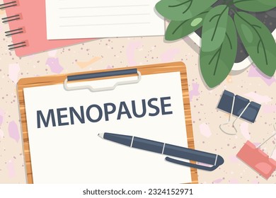 menopause written on clipboard, flat lay composition on terrazzo table- vector illustration
