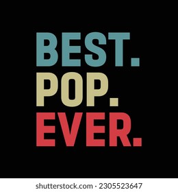 Mens Best Pop Ever Design for Grandpa or Dad