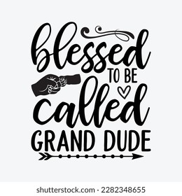 Mens Blessed To Be Called Grand Dude Gifts Grand Dude Fathers Day